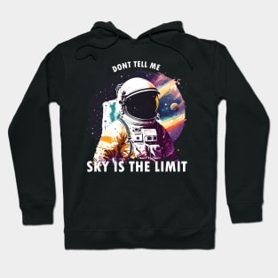 don't tell me sky is the limit (astronaut meme) Hoodie